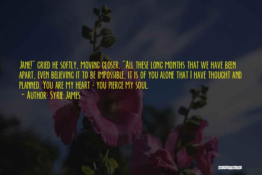 You Are My Heart And Soul Love Quotes By Syrie James