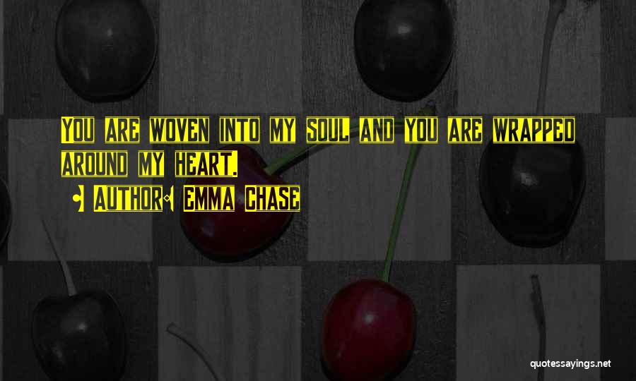 You Are My Heart And Soul Quotes By Emma Chase