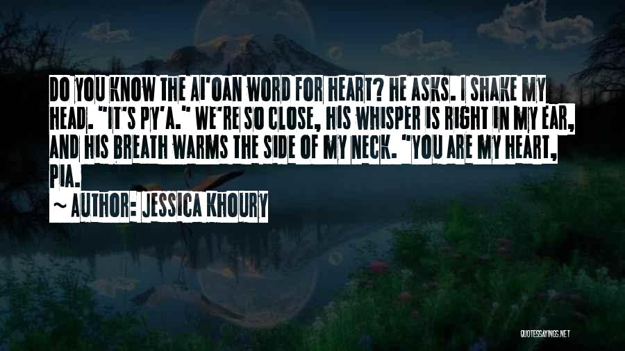 You Are My Heart And Soul Quotes By Jessica Khoury