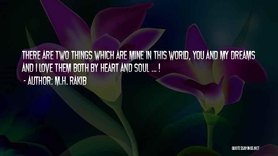 You Are My Heart And Soul Quotes By M.H. Rakib