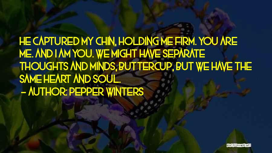 You Are My Heart And Soul Quotes By Pepper Winters
