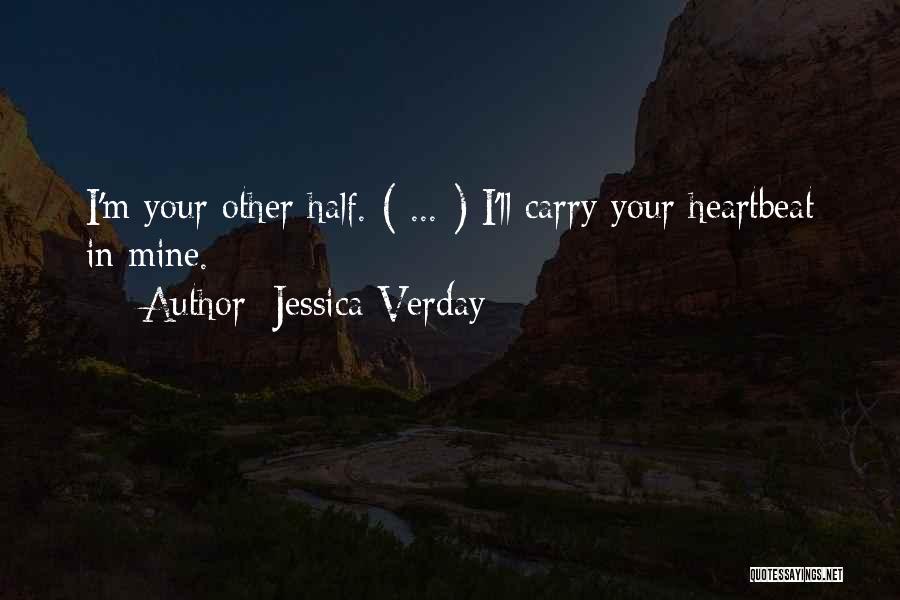 You Are My Heartbeat Quotes By Jessica Verday