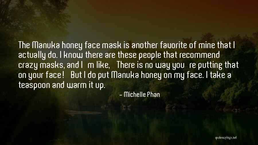 You Are My Honey Quotes By Michelle Phan