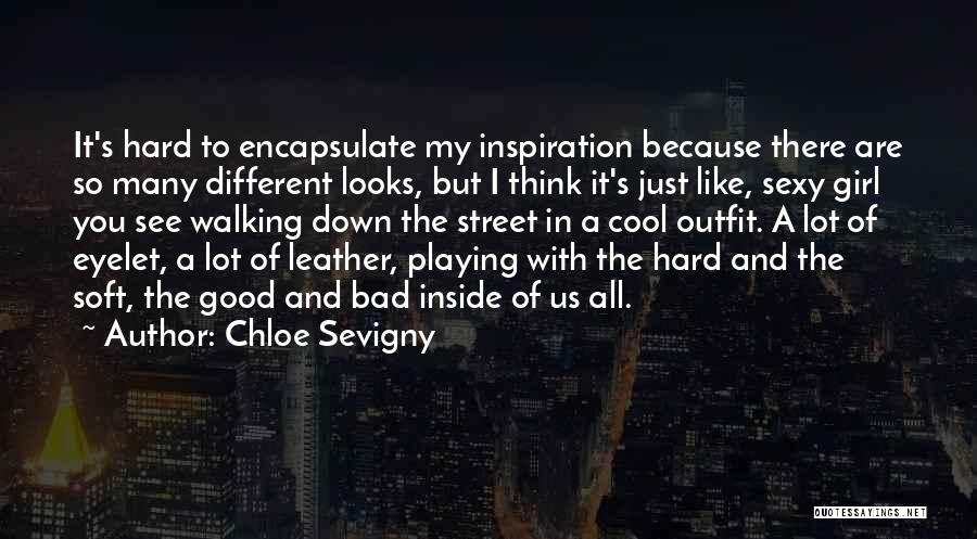 You Are My Inspiration Quotes By Chloe Sevigny