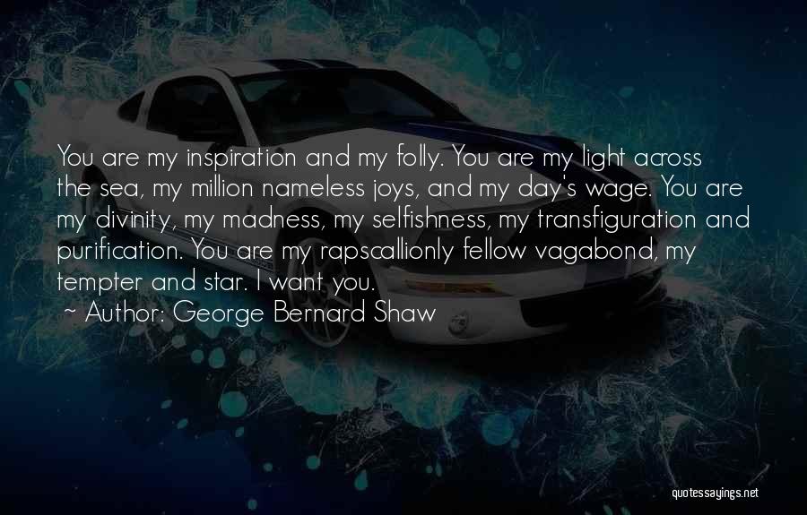 You Are My Inspiration Quotes By George Bernard Shaw