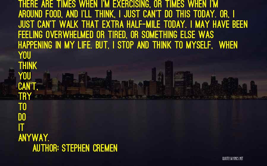 You Are My Inspiration Quotes By Stephen Cremen