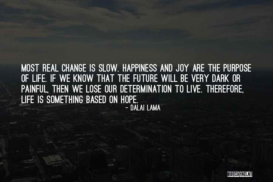 You Are My Joy And Happiness Quotes By Dalai Lama You Are My Joy And Happiness Quotes By Dalai Lama