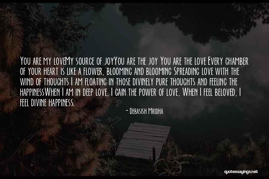 You Are My Joy And Happiness Quotes By Debasish Mridha You Are My Joy And Happiness Quotes By Debasish Mridha