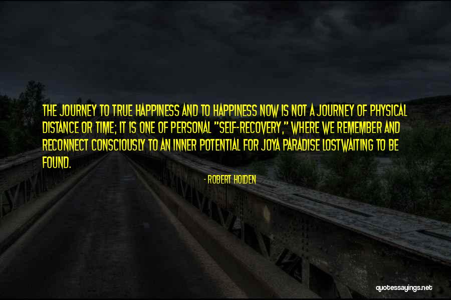 You Are My Joy And Happiness Quotes By Robert Holden You Are My Joy And Happiness Quotes By Robert Holden