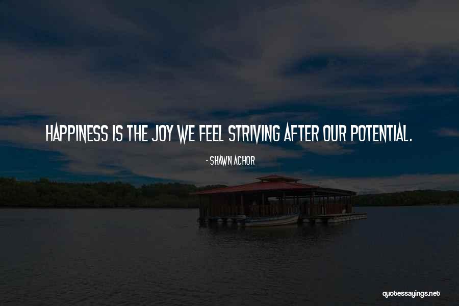 You Are My Joy And Happiness Quotes By Shawn Achor You Are My Joy And Happiness Quotes By Shawn Achor
