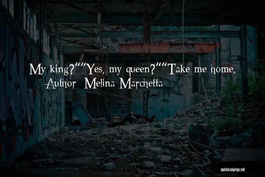 You Are My King I Am Your Queen Quotes By Melina Marchetta