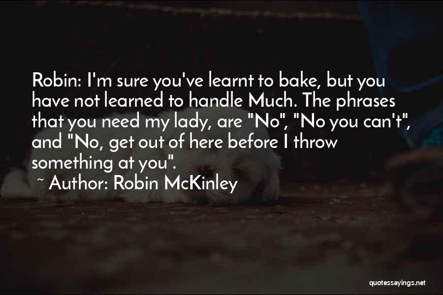 You Are My Lady Quotes By Robin McKinley