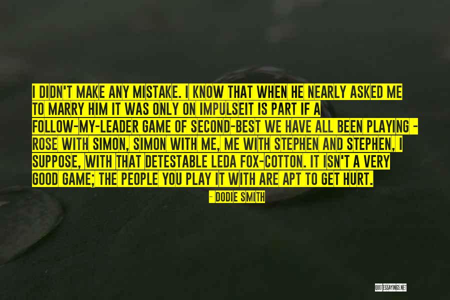 You Are My Leader Quotes By Dodie Smith You Are My Leader Quotes By Dodie Smith