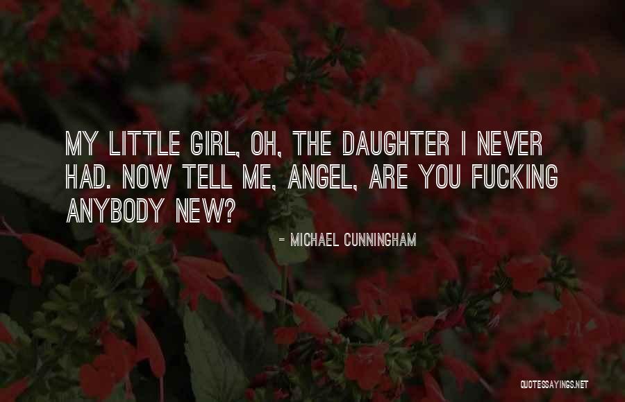 You Are My Little Angel Quotes By Michael Cunningham