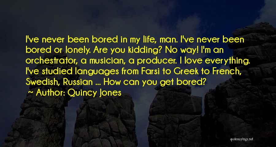 You Are My Man Love Quotes By Quincy Jones