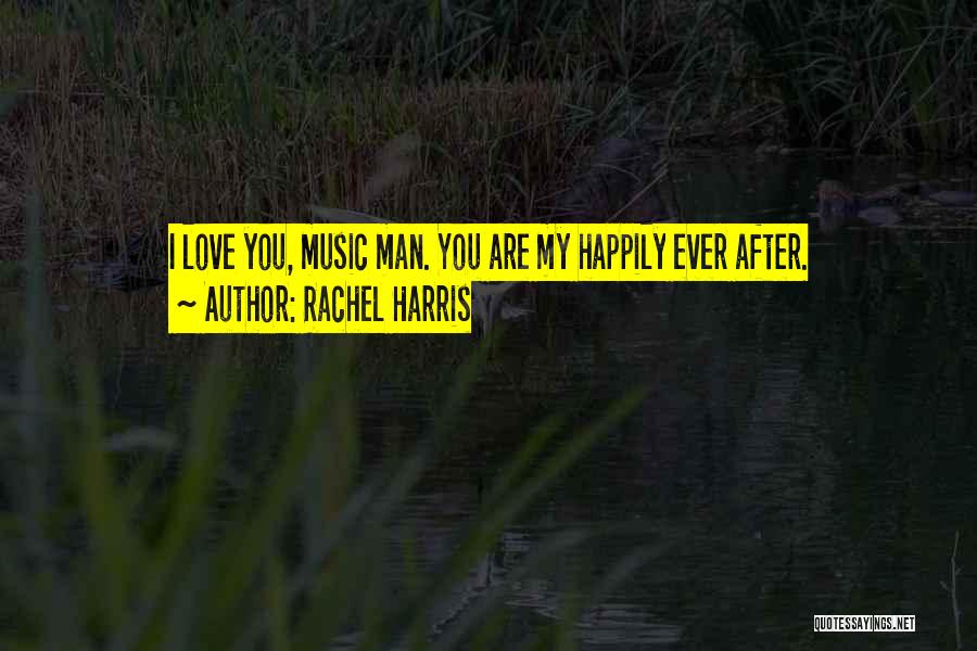 You Are My Man Love Quotes By Rachel Harris