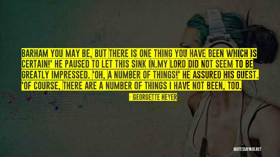 You Are My Number One Quotes By Georgette Heyer You Are My Number One Quotes By Georgette Heyer