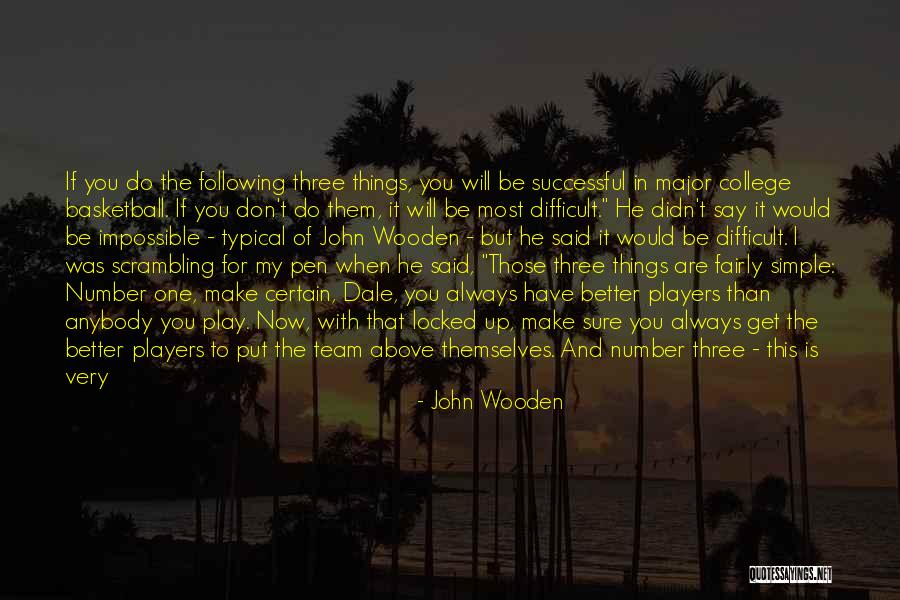 You Are My Number One Quotes By John Wooden You Are My Number One Quotes By John Wooden