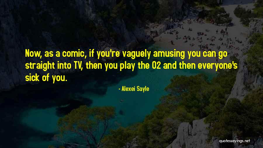 You Are My O2 Quotes By Alexei Sayle