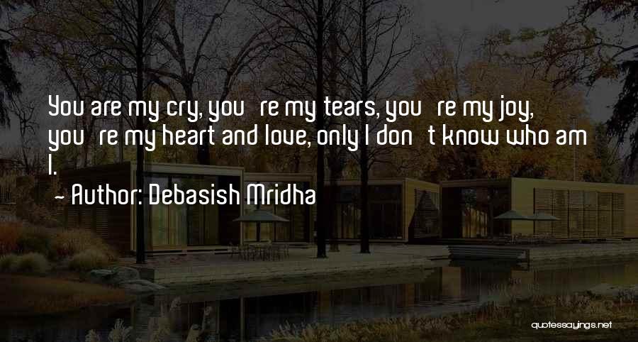 You Are My Only Happiness Quotes By Debasish Mridha