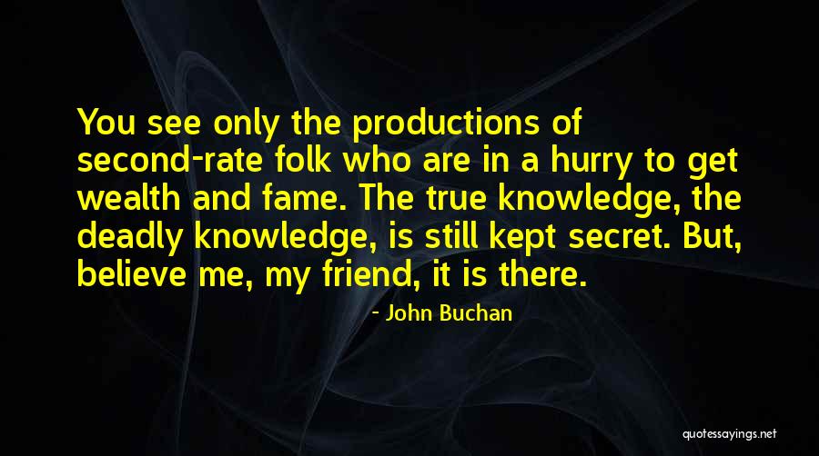 You Are My Only True Friend Quotes By John Buchan You Are My Only True Friend Quotes By John Buchan