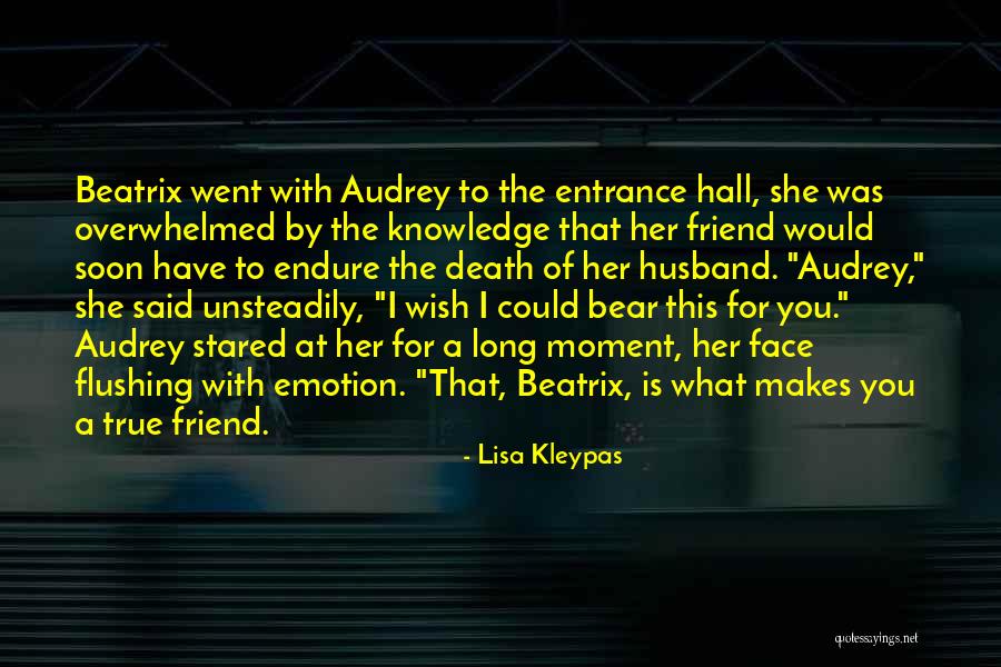 You Are My Only True Friend Quotes By Lisa Kleypas You Are My Only True Friend Quotes By Lisa Kleypas