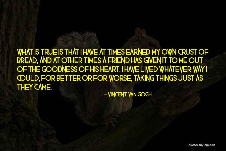 You Are My Only True Friend Quotes By Vincent Van Gogh You Are My Only True Friend Quotes By Vincent Van Gogh