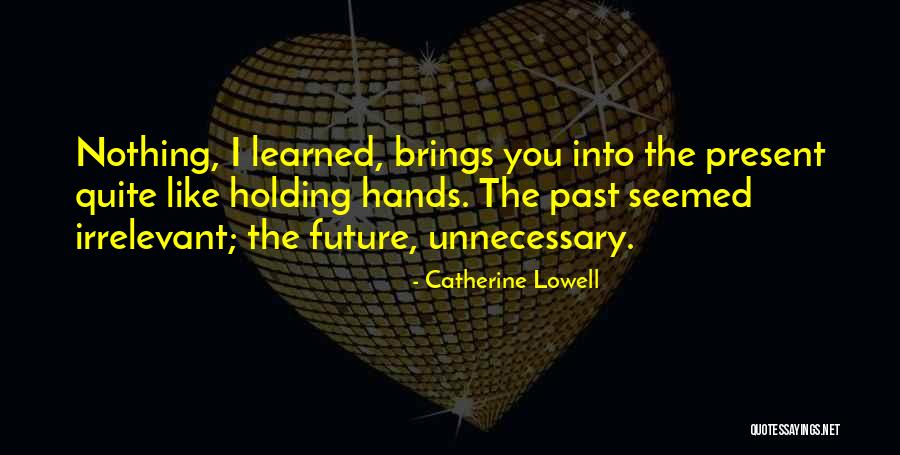 You Are My Past Present And Future Quotes By Catherine Lowell