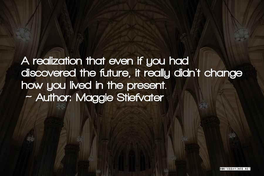 You Are My Past Present And Future Quotes By Maggie Stiefvater