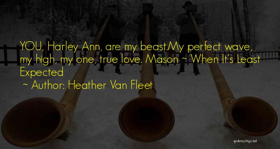 You Are My Perfect Quotes By Heather Van Fleet