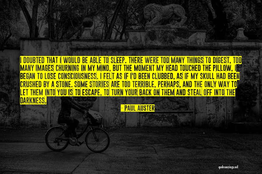 You Are My Pillow Quotes By Paul Auster You Are My Pillow Quotes By Paul Auster
