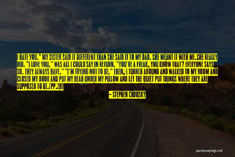 You Are My Pillow Quotes By Stephen Chbosky You Are My Pillow Quotes By Stephen Chbosky