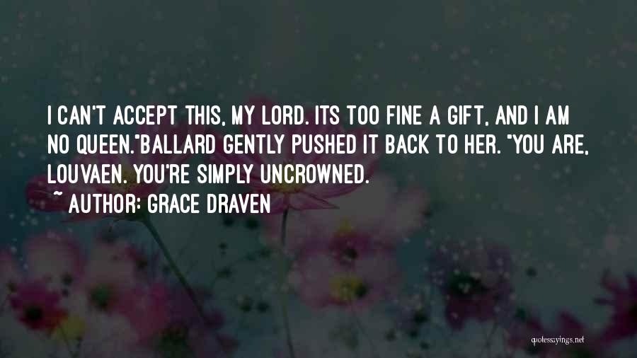 You Are My Queen Quotes By Grace Draven