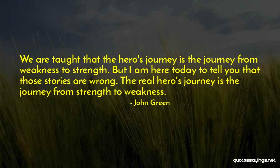 You Are My Real Hero Quotes By John Green You Are My Real Hero Quotes By John Green