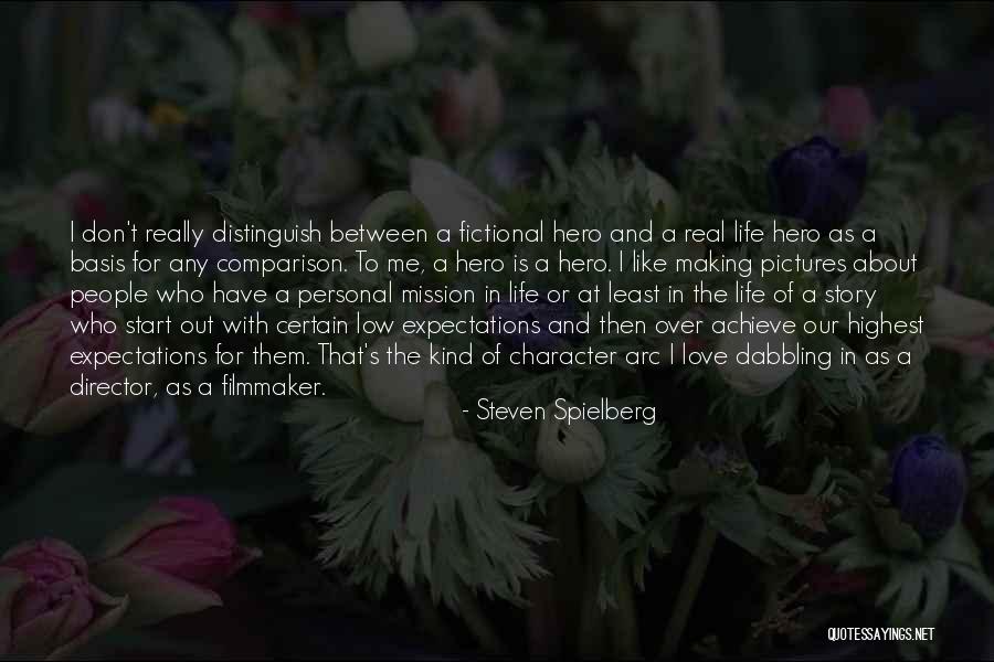 You Are My Real Hero Quotes By Steven Spielberg You Are My Real Hero Quotes By Steven Spielberg