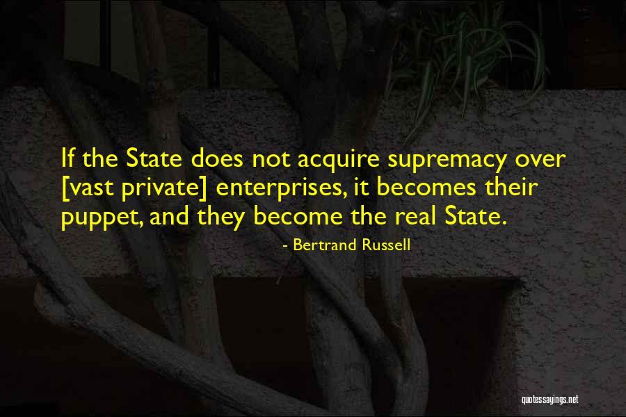 You Are My Real Puppet Quotes By Bertrand Russell You Are My Real Puppet Quotes By Bertrand Russell