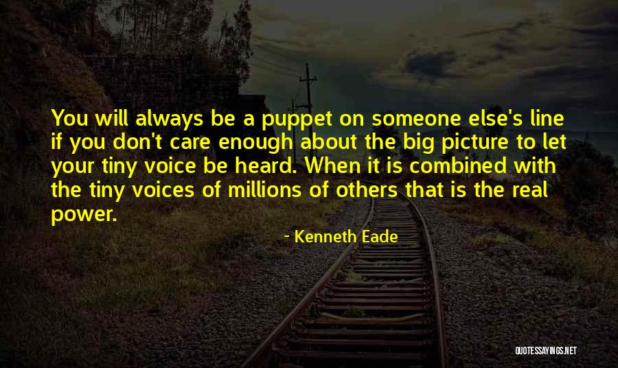 You Are My Real Puppet Quotes By Kenneth Eade You Are My Real Puppet Quotes By Kenneth Eade