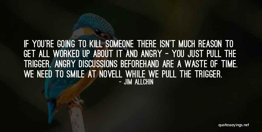 You Are My Reason To Smile Quotes By Jim Allchin You Are My Reason To Smile Quotes By Jim Allchin