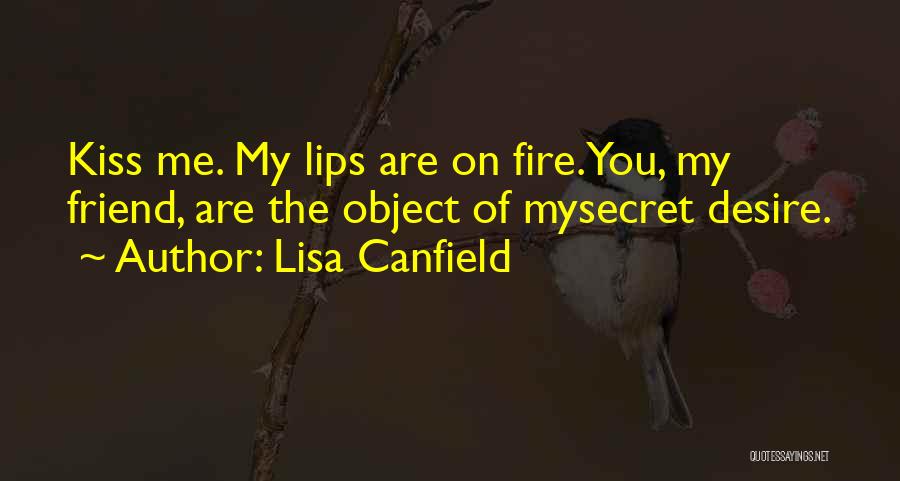 You Are My Secret Love Quotes By Lisa Canfield