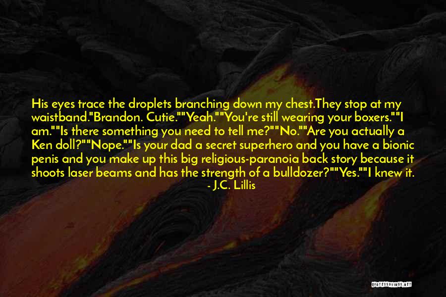 You Are My Secret Quotes By J.C. Lillis You Are My Secret Quotes By J.C. Lillis