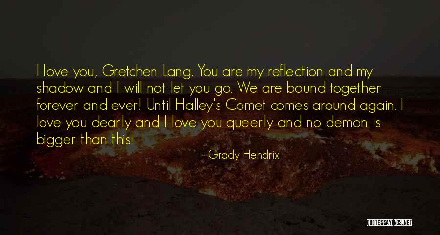 You Are My Shadow Love Quotes By Grady Hendrix You Are My Shadow Love Quotes By Grady Hendrix