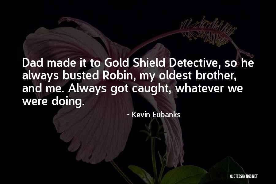 You Are My Shield Quotes By Kevin Eubanks