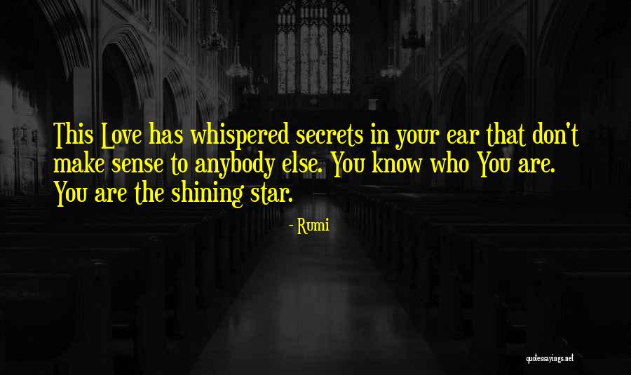 You Are My Shining Star Love Quotes By Rumi You Are My Shining Star Love Quotes By Rumi