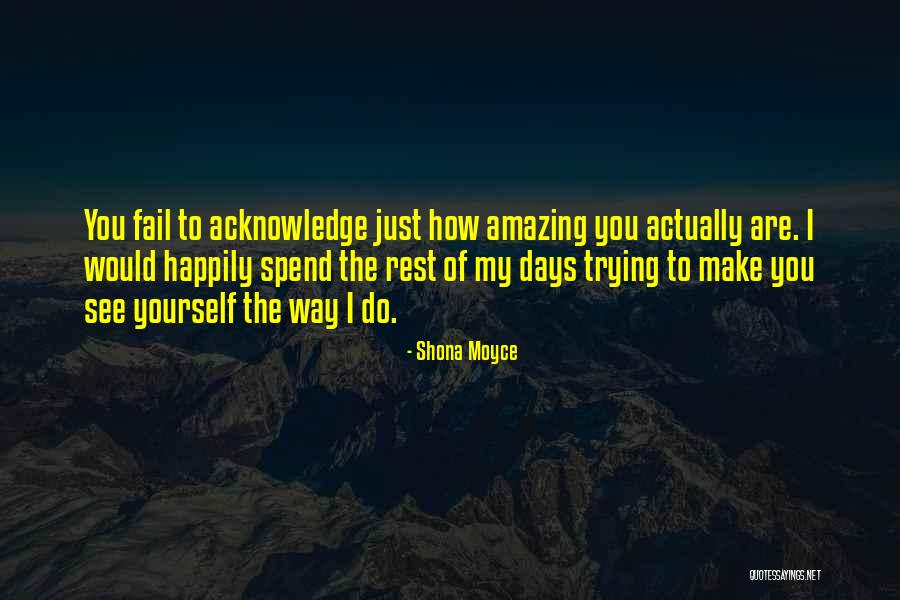 You Are My Shona Quotes By Shona Moyce You Are My Shona Quotes By Shona Moyce