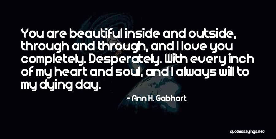 You Are My Soul Quotes By Ann H. Gabhart