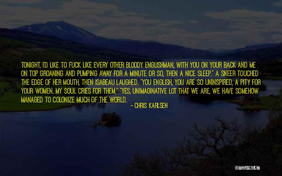 You Are My Soul Quotes By Chris Karlsen