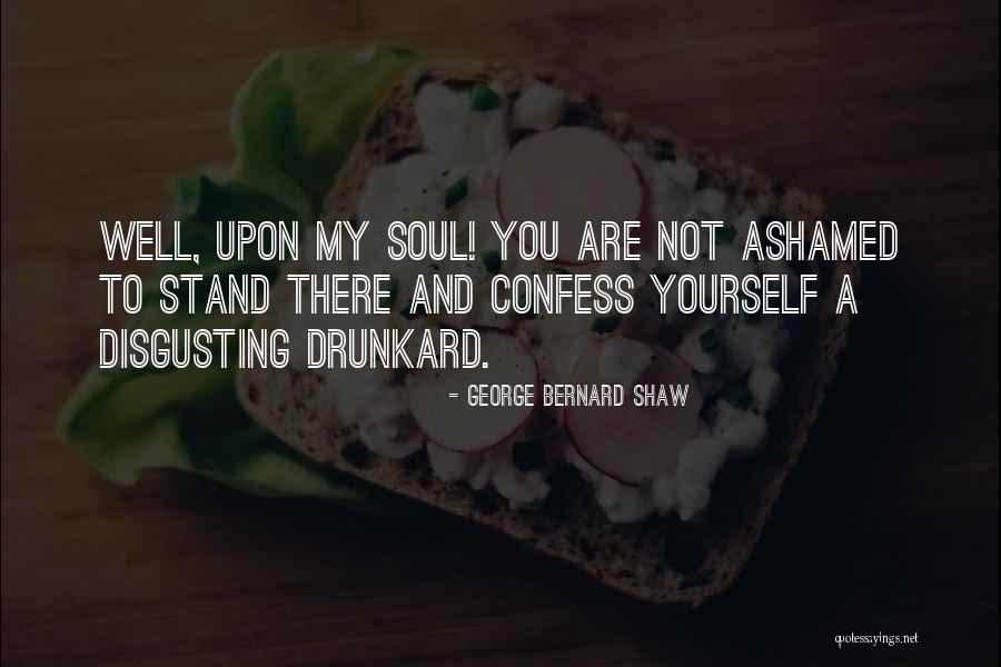 You Are My Soul Quotes By George Bernard Shaw