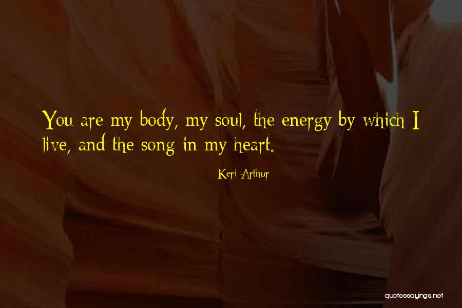 You Are My Soul Quotes By Keri Arthur