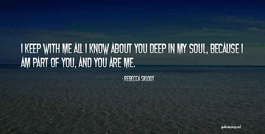 You Are My Soul Quotes By Rebecca Skloot