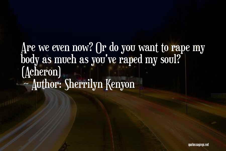 You Are My Soul Quotes By Sherrilyn Kenyon